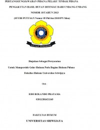 PERTANGGUNGJAWABAN PIDANA PELAKU TINDAK PIDANA PENGAKUTAN HASIL HUTAN DITINJAU DARI UNDANG-UNDANG 
NOMOR 18 TAHUN 2013 
 (STUDI PUTUSAN Nomor 05 Pid.Sus/2019/PN Mna)
