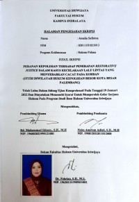 PERANAN KEPOLISIAN TERHADAP PENERAPAN RESTORATIVE JUSTICE DALAM KASUS KECELAKAAN LALU LINTAS YANG MENYEBABKAN CACAT PADA KORBAN (STUDI DI WILAYAH HUKUM KEPOLISIAN RESOR KOTA BESAR 
PALEMBANG)