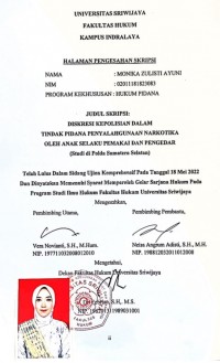 DISKRESI KEPOLISIAN DALAM TINDAK PIDANA PENYALAHGUNAAN NARKOTIKA OLEH ANAK SELAKU PEMAKAI DAN PENGEDAR (Studi di Polda Sumatera Selatan)